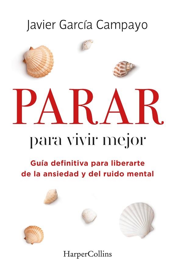 PARAR PARA VIVIR MEJOR. GUÍA DEFINITIVA PARA LIBERARTE DE LA ANSIEDAD Y DEL RUIDO MENTAL | 9788491399803 | GARCÍA, JAVIER | Llibreria Drac - Llibreria d'Olot | Comprar llibres en català i castellà online