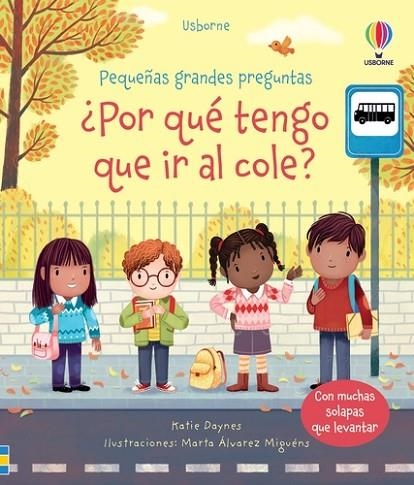 POR QUÉ TENGO QUE IR AL COLE | 9781805311515 | DAYNES, KATIE | Llibreria Drac - Llibreria d'Olot | Comprar llibres en català i castellà online