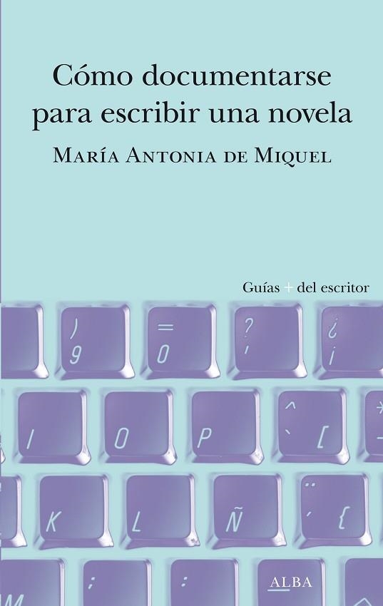 CÓMO DOCUMENTARSE PARA ESCRIBIR UNA NOVELA | 9788490659588 | DE MIQUEL, MARÍA ANTONIA | Llibreria Drac - Llibreria d'Olot | Comprar llibres en català i castellà online