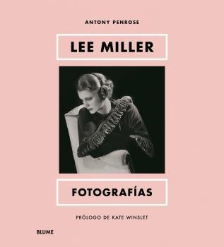 LEE MILLER. FOTOGRAFÍAS | 9788419499479 | WINSLET, KATE; PENROSE, ANTONY | Llibreria Drac - Llibreria d'Olot | Comprar llibres en català i castellà online