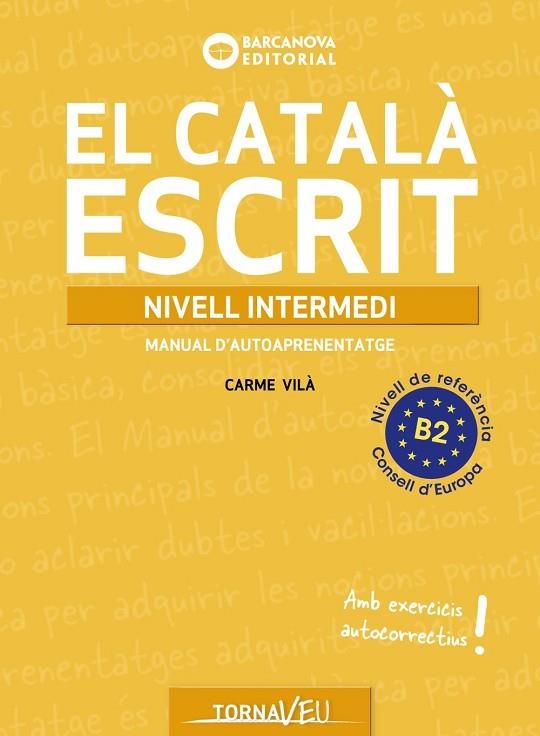 CATALÀ ESCRIT. NIVELL INTERMEDI. B2 | 9788448963224 | VILÀ, CARME | Llibreria Drac - Llibreria d'Olot | Comprar llibres en català i castellà online