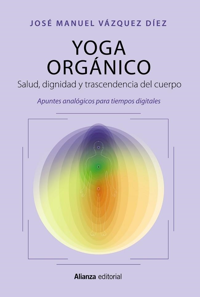 YOGA ORGÁNICO | 9788411483919 | VÁZQUEZ, JOSÉ MANUEL | Llibreria Drac - Librería de Olot | Comprar libros en catalán y castellano online