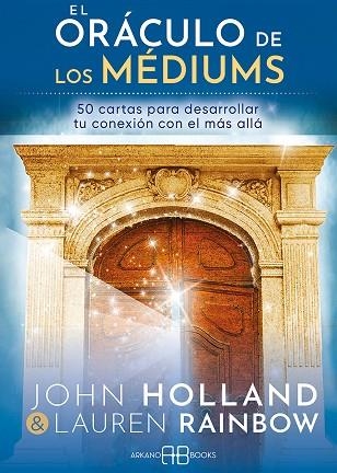 ORÁCULO DE LOS MÉDIUMS, EL | 9788417851729 | HOLLAND, JOHN; RAINBOW, LAUREN | Llibreria Drac - Llibreria d'Olot | Comprar llibres en català i castellà online