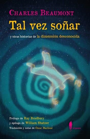 TAL VEZ SOÑAR (Y OTRAS HISTORIAS DE LA DIMENSIÓN DESCONOCIDA) | 9788419188311 | BEAUMONT, CHARLES | Llibreria Drac - Llibreria d'Olot | Comprar llibres en català i castellà online