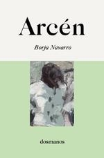 ARCÉN | 9788412300666 | NAVARRO, BORJA | Llibreria Drac - Llibreria d'Olot | Comprar llibres en català i castellà online