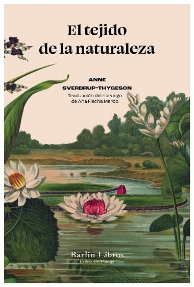 TEJIDO DE LA NATURALEZA, EL | 9788412576399 | SVERDRUP-THYGESON, ANNE | Llibreria Drac - Librería de Olot | Comprar libros en catalán y castellano online