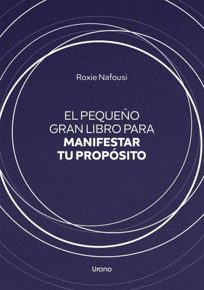 PEQUEÑO GRAN LIBRO PARA MANIFESTAR TU PROPÓSITO | 9788418714245 | NAFOUSI, ROXIE | Llibreria Drac - Llibreria d'Olot | Comprar llibres en català i castellà online