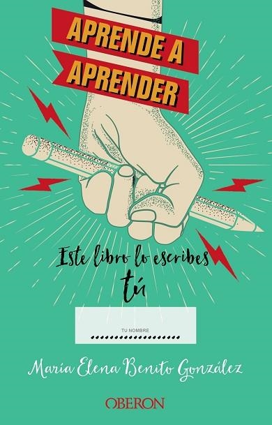 APRENDE A APRENDER: ESTE LIBRO LO ESCRIBES TÚ | 9788441548497 | BENITO, MARÍA ELENA | Llibreria Drac - Llibreria d'Olot | Comprar llibres en català i castellà online