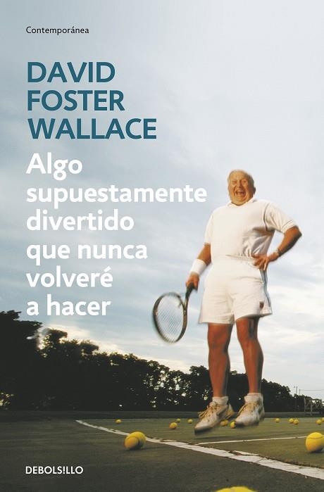 ALGO SUPUESTAMENTE DIVERTIDO QUE NUNCA VOLVERÉ A HACER | 9788499083568 | WALLACE, DAVID FOSTER | Llibreria Drac - Llibreria d'Olot | Comprar llibres en català i castellà online