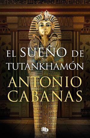 SUEÑO DE TUTANKHAMÓN, EL | 9788413146232 | CABANAS, ANTONIO | Llibreria Drac - Llibreria d'Olot | Comprar llibres en català i castellà online