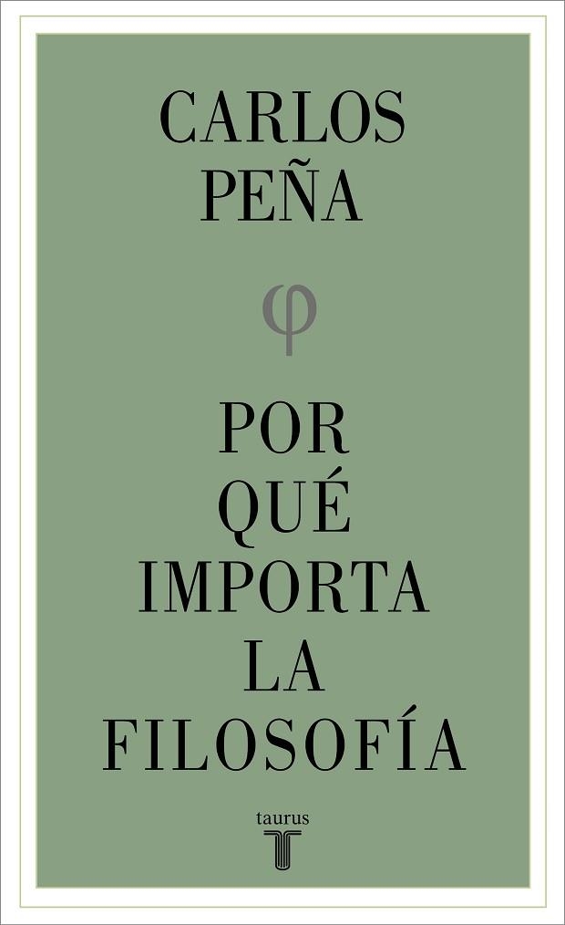 POR QUÉ IMPORTA LA FILOSOFÍA | 9788430626861 | PEÑA, CARLOS | Llibreria Drac - Llibreria d'Olot | Comprar llibres en català i castellà online