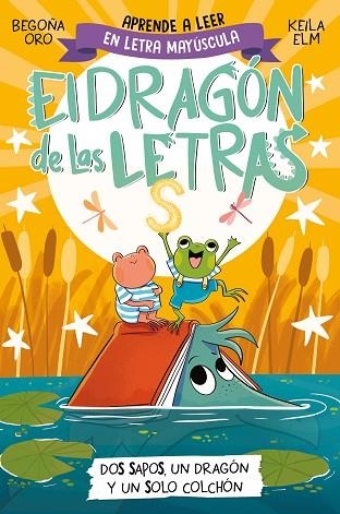 DOS SAPOS, UN DRAGÓN Y UN SOLO COLCHÓN (EL DRAGÓN DE LAS LETRAS 4) | 9788448866112 | ORO, BEGOÑA | Llibreria Drac - Llibreria d'Olot | Comprar llibres en català i castellà online