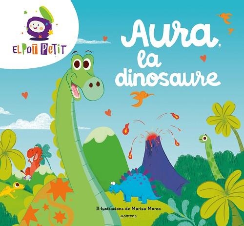 AURA LA DINOSAURE | 9788419650047 | EL POT PETIT | Llibreria Drac - Llibreria d'Olot | Comprar llibres en català i castellà online