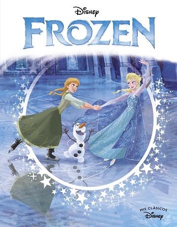 FROZEN. EDICIÓN 10 ANIVERSARIO (MIS CLÁSICOS DISNEY) | 9788419487001 | DISNEY | Llibreria Drac - Llibreria d'Olot | Comprar llibres en català i castellà online