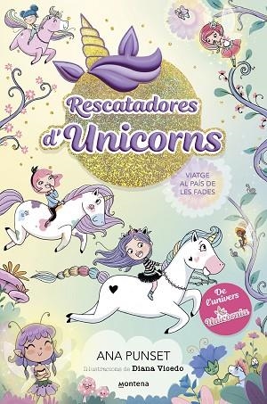 VIATGE AL PAÍS DE LES FADES (RESCATADORES D'UNICORNS 2) | 9788419501370 | PUNSET, ANA | Llibreria Drac - Librería de Olot | Comprar libros en catalán y castellano online