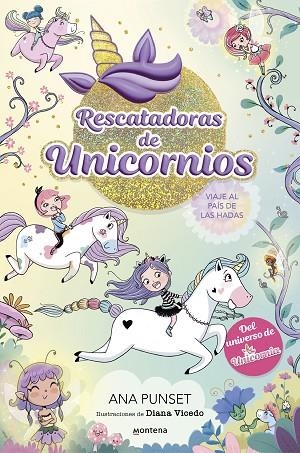 VIAJE AL PAÍS DE LAS HADAS (RESCATADORAS DE UNICORNIOS 2) | 9788419501356 | PUNSET, ANA | Llibreria Drac - Librería de Olot | Comprar libros en catalán y castellano online