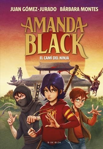 CAMÍ DEL NINJA, EL (AMANDA BLACK 9) | 9788419378316 | GÓMEZ-JURADO, JUAN; MONTES, BÁRBARA | Llibreria Drac - Llibreria d'Olot | Comprar llibres en català i castellà online