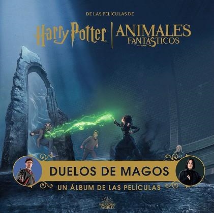 HARRY POTTER ANIMALES FANTASTICOS: DUELOS DE MAGOS. UN ALBUM DE LAS PELICULAS | 9788467963014 | REVENSON, JODY | Llibreria Drac - Llibreria d'Olot | Comprar llibres en català i castellà online