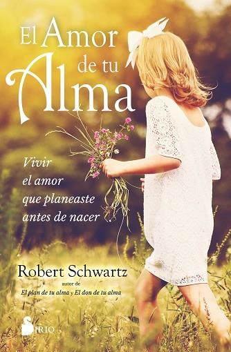 AMOR DE TU ALMA, EL | 9788418531644 | SCHWARTZ, ROBERT | Llibreria Drac - Llibreria d'Olot | Comprar llibres en català i castellà online