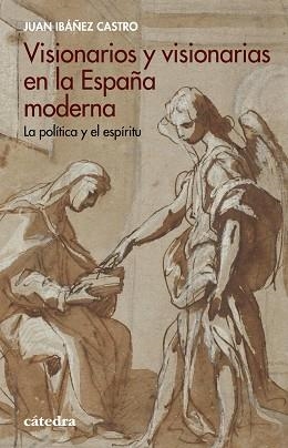 VISIONARIOS Y VISIONARIAS EN LA ESPAÑA  MODERNA | 9788437646381 | IBÁÑEZ, JUAN | Llibreria Drac - Llibreria d'Olot | Comprar llibres en català i castellà online