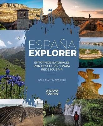 ESPAÑA EXPLORER. ENTORNOS NATURALES POR DESCUBRIR Y PARA REDESCUBRIR | 9788491586081 | MARTÍN, GALO | Llibreria Drac - Llibreria d'Olot | Comprar llibres en català i castellà online