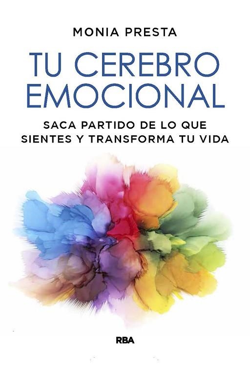 TU CEREBRO EMOCIONAL | 9788491879558 | PRESTA, MONIA | Llibreria Drac - Llibreria d'Olot | Comprar llibres en català i castellà online