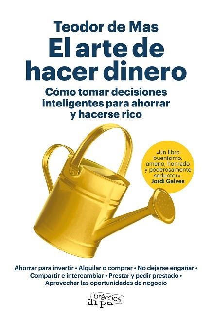 ARTE DE HACER DINERO. CÓMO TOMAR DECISIONES INTELIGENTES PARA AHORRAR Y HACER | 9788419662200 | DE MAS, TEODOR | Llibreria Drac - Llibreria d'Olot | Comprar llibres en català i castellà online