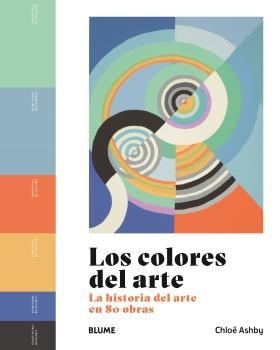 COLORES DEL ARTE, LOS | 9788419785053 | ASHBY, CHLOË | Llibreria Drac - Llibreria d'Olot | Comprar llibres en català i castellà online