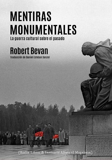 MENTIRAS MONUMENTALES | 9788412576337 | BEVAN, ROBERT | Llibreria Drac - Librería de Olot | Comprar libros en catalán y castellano online