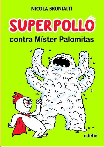 SUPERPOLLO CONTRA MÍSTER PALOMITAS | 9788468356747 | BRUNIALTI, NICOLA | Llibreria Drac - Llibreria d'Olot | Comprar llibres en català i castellà online