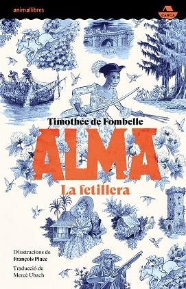 ALMA. LA FETILLERA (ALMA 2) | 9788419659361 | DE FOMBELLE, TIMOTHÉE | Llibreria Drac - Librería de Olot | Comprar libros en catalán y castellano online