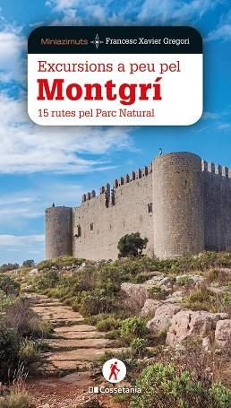 EXCURSIONS A PEU PEL MONTGRÍ | 9788413563077 | GREGORI, FRANCESC XAVIER | Llibreria Drac - Llibreria d'Olot | Comprar llibres en català i castellà online