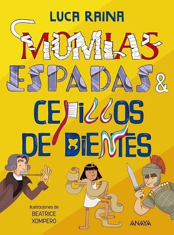 MOMIAS, ESPADAS Y CEPILLOS DIENTES | 9788414334782 | RAINA, LUCA | Llibreria Drac - Llibreria d'Olot | Comprar llibres en català i castellà online