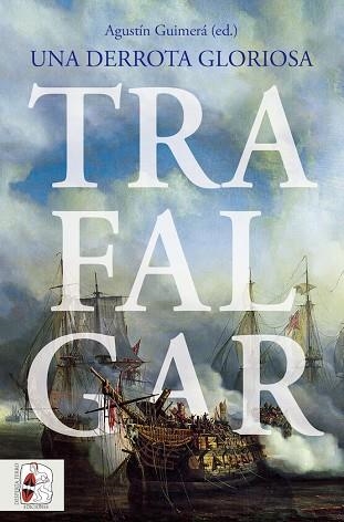 TRAFALGAR. UNA DERROTA GLORIOSA | 9788412658873 | LA PARRA, EMILIO;BAUDOT, MARÍA; HARDING, RICHARD; MONAQUE, RÉMI; Y ALTRES | Llibreria Drac - Llibreria d'Olot | Comprar llibres en català i castellà online