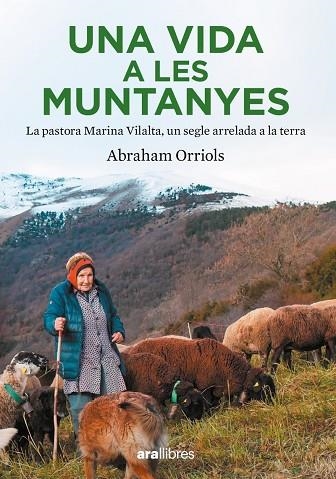 UNA VIDA A LES MUNTANYES | 9788411730204 | ORRIOLS GARCIA, ABRAHAM | Llibreria Drac - Llibreria d'Olot | Comprar llibres en català i castellà online