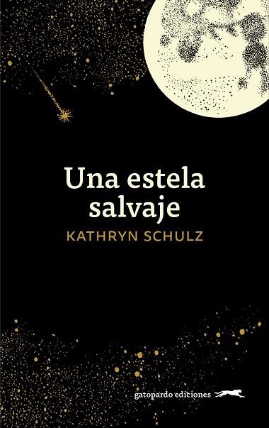 ESTELA SALVAJE, UNA | 9788412740318 | SCHULZ, KATHRYN | Llibreria Drac - Llibreria d'Olot | Comprar llibres en català i castellà online