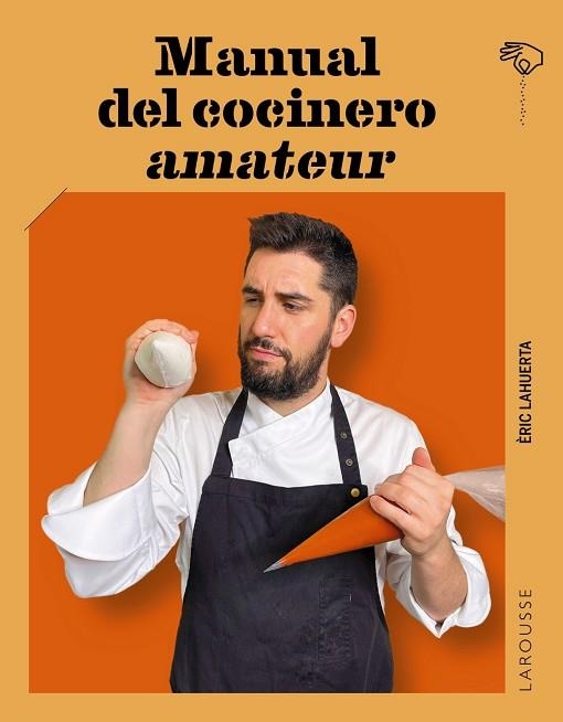 MANUAL DEL COCINERO AMATEUR | 9788419739490 | LAHUERTA, ÉRIC | Llibreria Drac - Librería de Olot | Comprar libros en catalán y castellano online