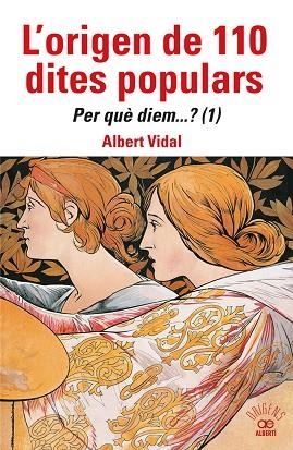 ORIGEN DE 110 DITES POPULARS. PER QUÈ DIEM | 9788472461871 | VIDAL, ALBERT | Llibreria Drac - Llibreria d'Olot | Comprar llibres en català i castellà online