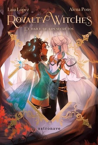 ROYALTY WITCHES 2. EL BAILE DE LOS SECRETOS | 9788467951080 | LAIA LOPEZ; PONS, ALENA | Llibreria Drac - Llibreria d'Olot | Comprar llibres en català i castellà online