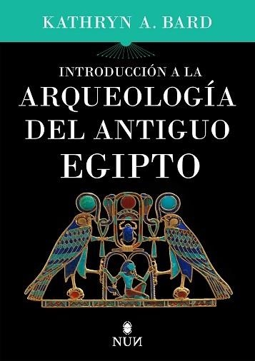 INTRODUCCIÓN A LA ARQUEOLOGÍA DEL ANTIGUO EGIPTO | 9788415462828 | BARD, KATHRYN A. | Llibreria Drac - Llibreria d'Olot | Comprar llibres en català i castellà online