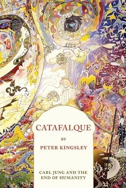 CATAFALQUE | 9781999638412 | KINGSLEY, PETER | Llibreria Drac - Llibreria d'Olot | Comprar llibres en català i castellà online