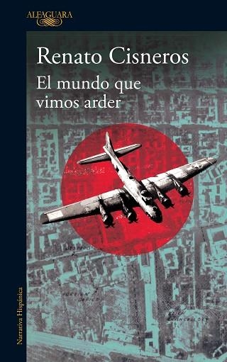 MUNDO QUE VIMOS ARDER, EL | 9788420476575 | CISNEROS, RENATO | Llibreria Drac - Llibreria d'Olot | Comprar llibres en català i castellà online