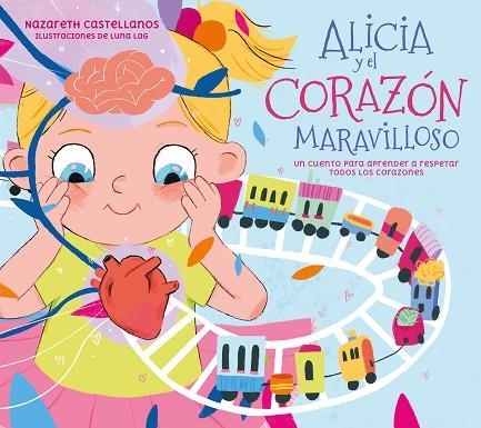 ALICIA Y EL CORAZÓN MARAVILLOSO | 9788448866440 | CASTELLANOS, NAZARETH | Llibreria Drac - Llibreria d'Olot | Comprar llibres en català i castellà online