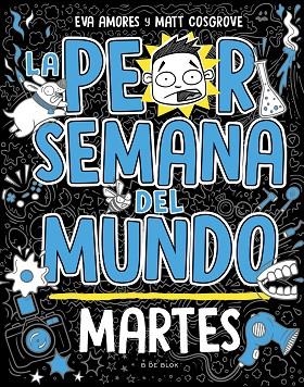 PEOR SEMANA DEL MUNDO, LA. MARTES | 9788419048738 | COSGROVE, MATT; AMORES, EVA | Llibreria Drac - Llibreria d'Olot | Comprar llibres en català i castellà online