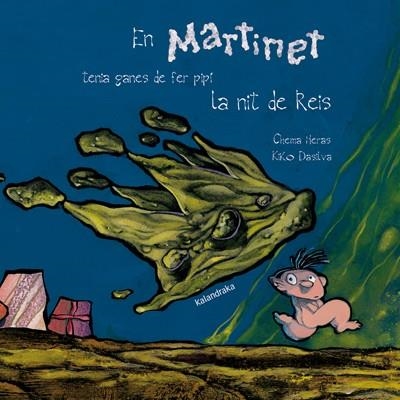 EN MARTINET TENIA GANES DE FER PIPI LA NIT DE REIS | 9788484640165 | HERAS, CHEMA | Llibreria Drac - Llibreria d'Olot | Comprar llibres en català i castellà online