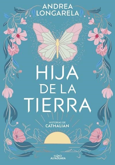 HIJA DE LA TIERRA (HISTORIAS DE CATHALIAN 1) | 9788419507402 | LONGARELA, ANDREA | Llibreria Drac - Llibreria d'Olot | Comprar llibres en català i castellà online