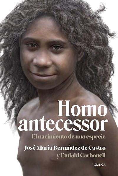 HOMO ANTECESSOR | 9788491995791 | BERMÚDEZ DE CASTRO, JOSÉ MARÍA; CARBONELL, EUDALD | Llibreria Drac - Librería de Olot | Comprar libros en catalán y castellano online