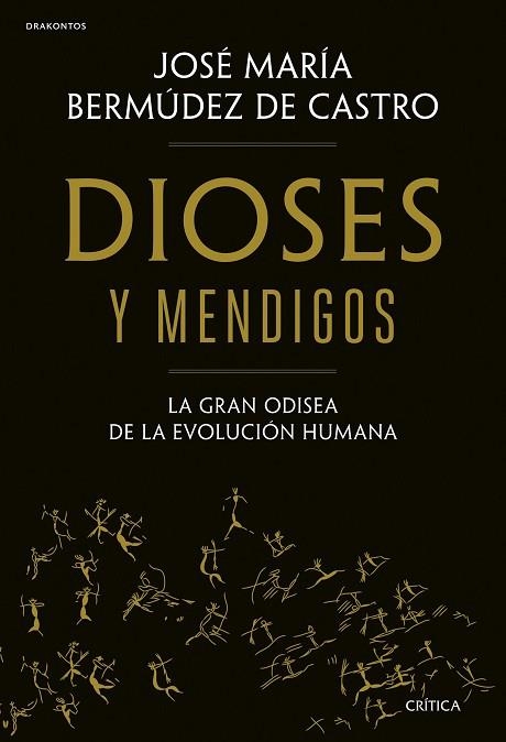 DIOSES Y MENDIGOS | 9788491995883 | BERMÚDEZ DE CASTRO, JOSÉ MARÍA | Llibreria Drac - Llibreria d'Olot | Comprar llibres en català i castellà online