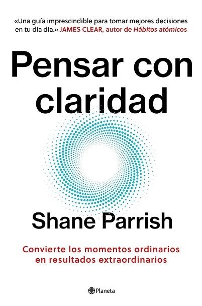 PENSAR CON CLARIDAD | 9788408277644 | PARRISH, SHANE | Llibreria Drac - Llibreria d'Olot | Comprar llibres en català i castellà online