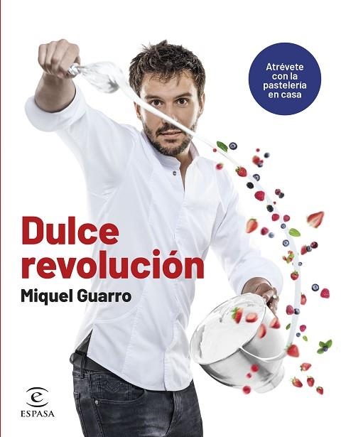 DULCE REVOLUCIÓN. ATRÉVETE CON LA PASTELERÍA EN CASA | 9788467070668 | GUARRO, MIQUEL | Llibreria Drac - Llibreria d'Olot | Comprar llibres en català i castellà online